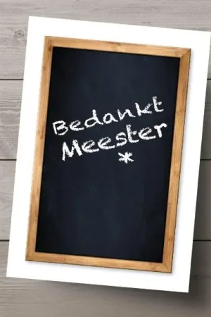 Ansichtkaart: Bedankt meester Bestel Nu